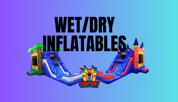 Wet/Dry inflatables Wet/Dry inflatables